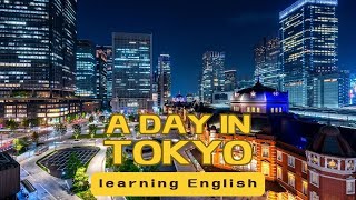 Learning English in Tokyo:Explore Tokyo's beauty with stunning visuals and captivating stories. 東京旅行