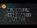 Create Cinematic Titles in Blender | Text Animation &amp; Cinematic Lightning in Blender 3.2 FREE