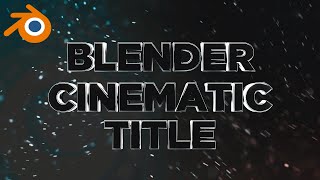 Create Cinematic Titles in Blender | Text Animation & Cinematic Lightning in Blender 3.2 FREE