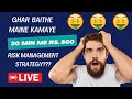Earn money just by playing game on | Risk Management Strategy