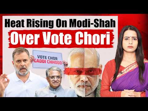 Vote Chori Questions Put Modi-Shah Under Pressure!