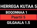 Herrega Kutaa 5 Boqonnaa 1 Paartii 5 Gilgaala 1 5 