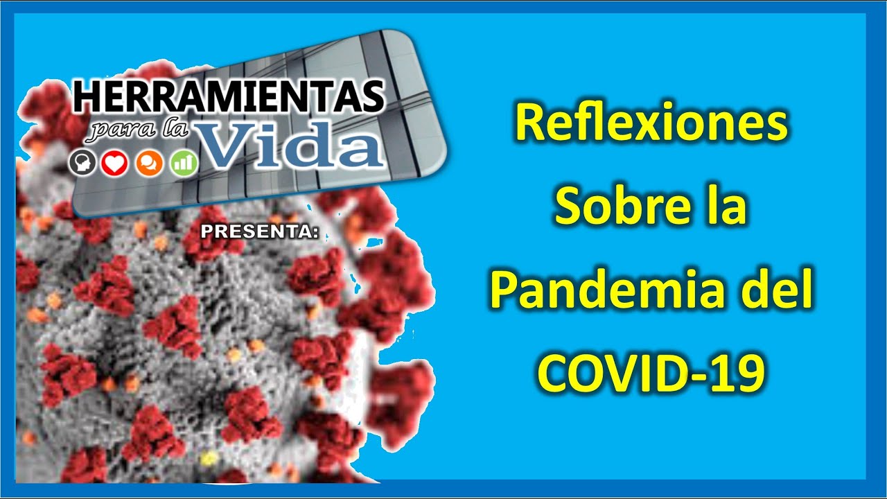 Reflexiones Sobre la Pandemia del COVID-19!!! 😷🤧🤕 Revista HPLV - YouTube