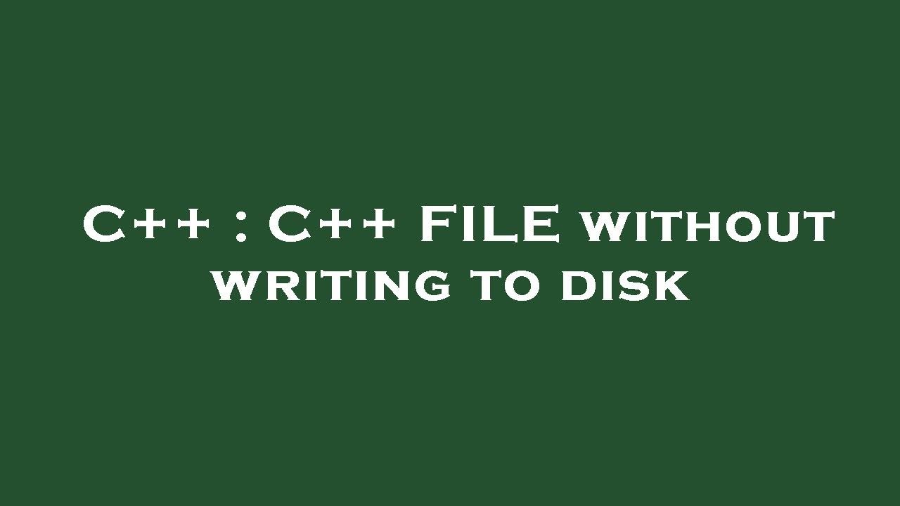 C++ : C++ FILE without writing to disk - YouTube