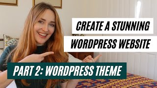 How to Create an Impressive Wordpress Website in a Day | Part 2: Wordpress Theme