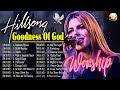 Goodness Of God Best Hillsong Worship Songs Non-Stop Playlist 2024 🙏 Best 20 Worship Songs All Time