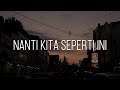 Batas Senja - Nanti Kita Seperti Ini (Lirik)