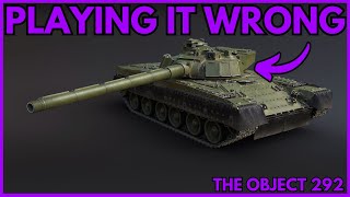 You Are Playing The Object 292 Wrong