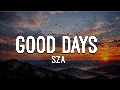 SZA - Good Days (Lyrics)