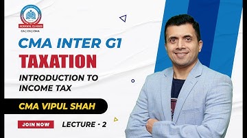 CMA INTER G1 | Taxation | Introduction To Income Tax | Lecture 2B | By CMA Vipul Shah |