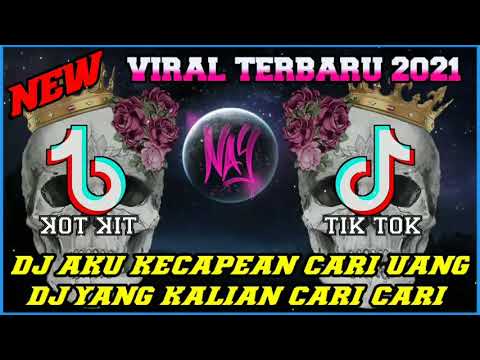 DJ AKU KECAPEAN CARI UANG 🌀 DJ YANG KALIAN CARI CARI || DJ TIKTOK TERBARU 2021 VIRAL 🔈 🎶 🎧