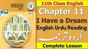 I Have a Dream | Reading With Urdu Translation | 11th Class English Book 1 Chapter 11