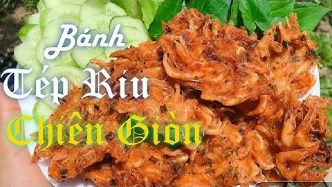 Tép Riu Chiên Giòn, Đặc Sản Mùa Nước Nổi