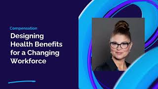 38. Designing Health Benefits | The HR Learning Lab | Compensation & Benefits