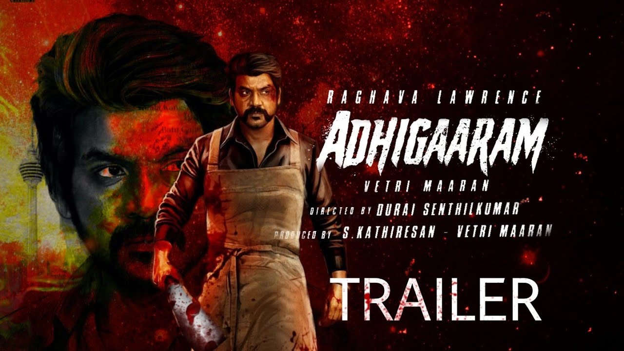 ADHIGAARAM official Trailer|VETRI MAARAN| Raghava Lawrence | Durai Senthil Kumar  | Kathiresan