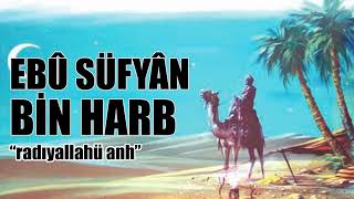 Ebu Süfyan Bin Harb Radıyallahü Anh