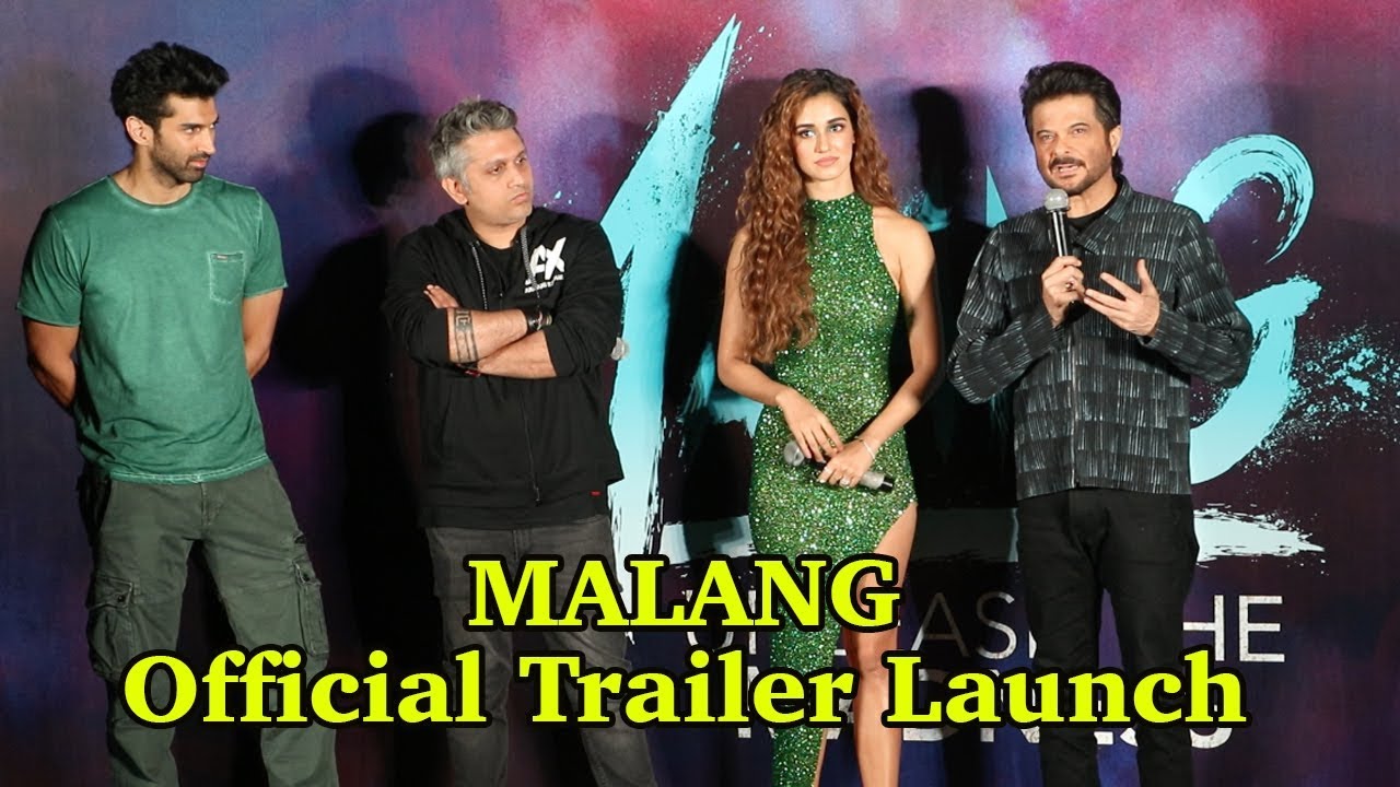 MALANG Official Trailer Launch | Disha Patani, Aditya Roy Kapur, Anil Kapoor, Kunal Kemmu
