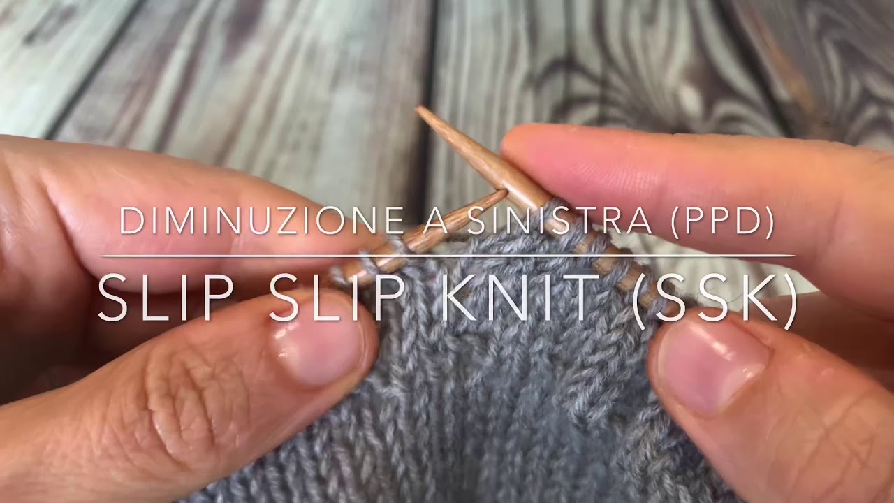 Diminuzione a sinistra (ppd)- Slip slip knit (ssk)