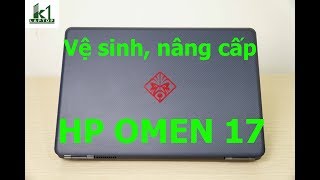 How to disassembly and upgrading HP Omen 17 Gaming Laptop | Vệ sinh tra keo tản nhiệt HP Omen 17