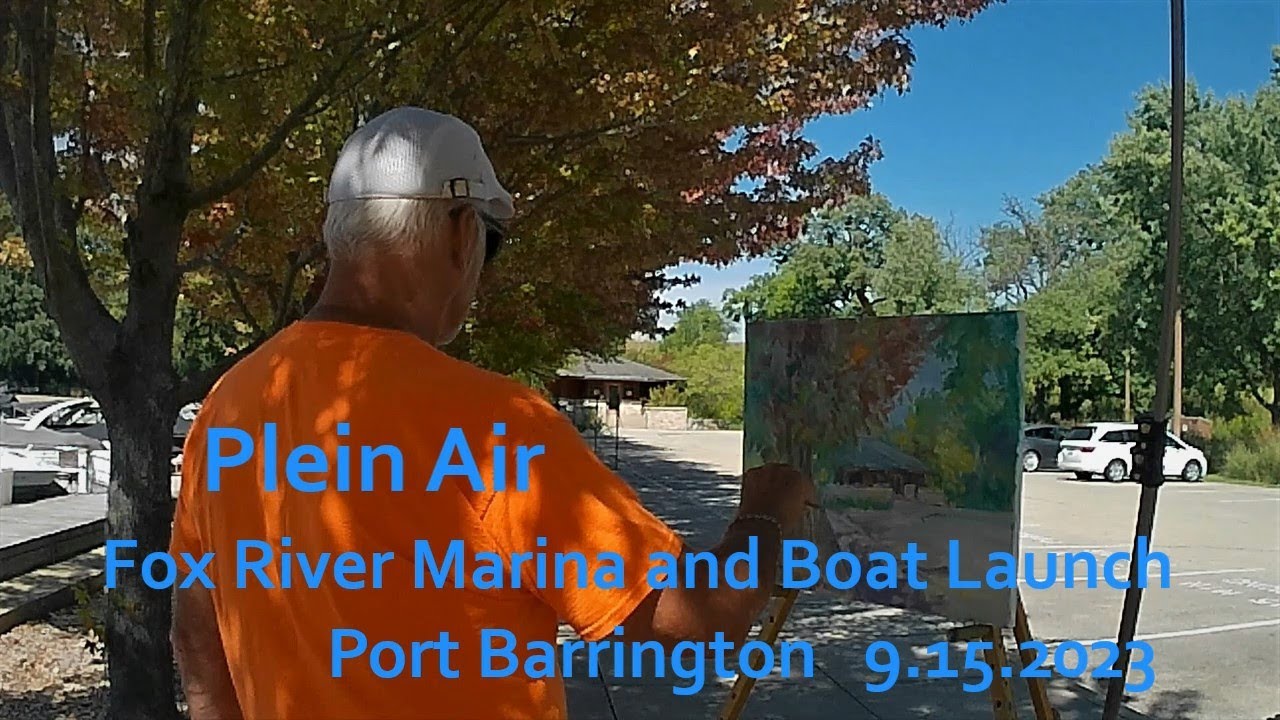 Plein Air Fox River Marina and Boat Launch Port Barrington 9 /15