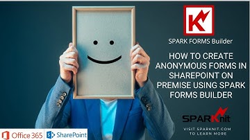 How To Create Anonymous Forms in SharePoint on premise using SPARK Forms Builder