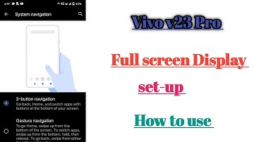 Vivo v23 Full screen display set-up tips and tricks