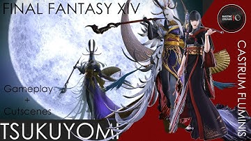 FFXIV - Castrum Fluminis - Tsukuyomi Fight (MSQ) + Cutscenes
