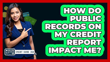 How Do Public Records On My Credit Report Impact Me? - CreditGuide360.com