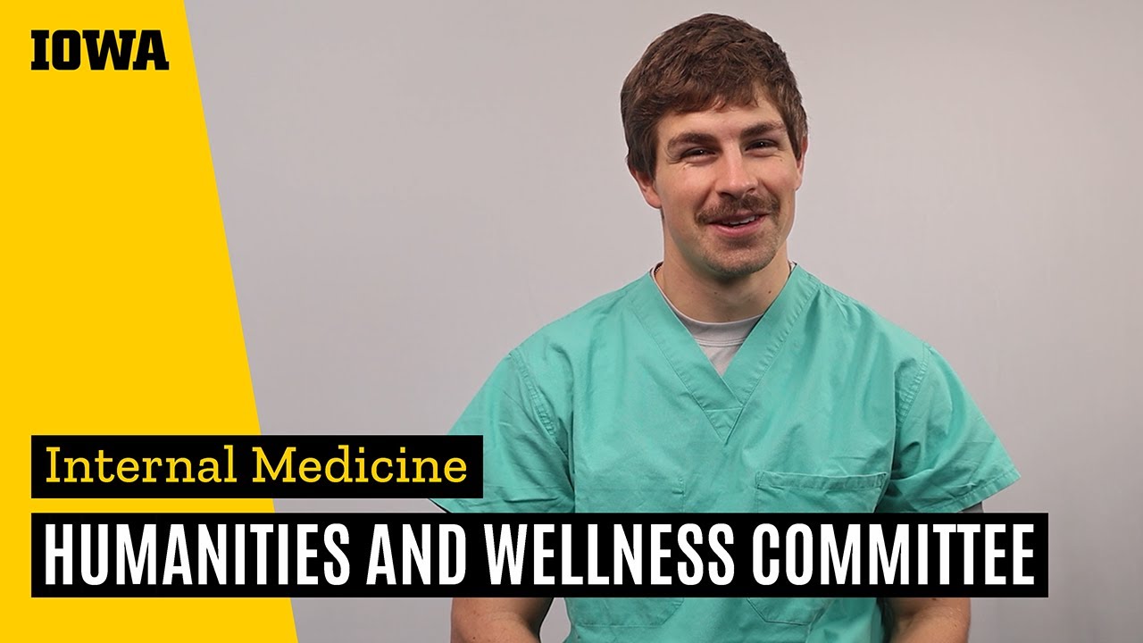 University of Iowa | Internal Medicine Residency | Humanities and Wellness Committee