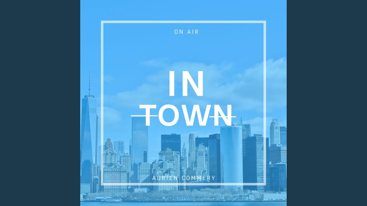 Watch In Town on YouTube Watch In Town on YouTube