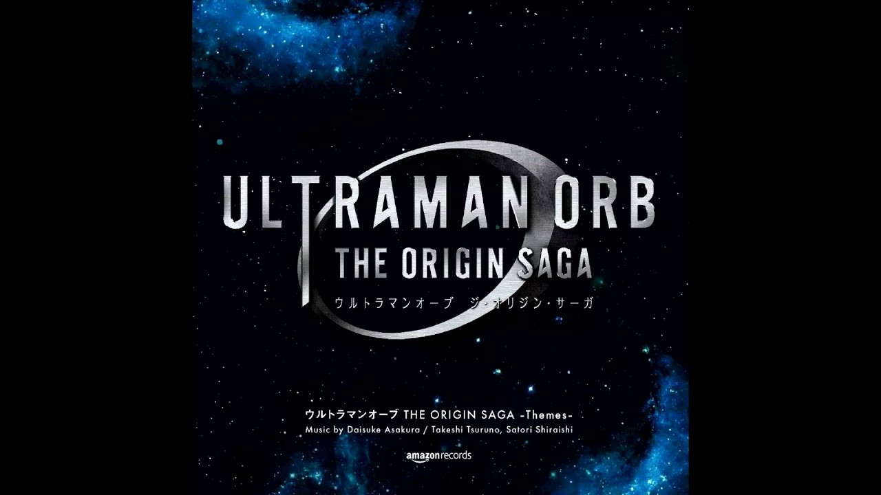 Daisuke Asakura and Takeshi Tsuruno - ULTRAMAN ORB - Ultraman Orb: The Origin Saga