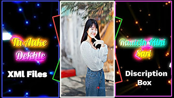 Tuh Aake Dekhle❤️😚New Trending XML Videos ❤️ Viral XML Preset Files, Alightmotion Trend Xml ,Hindi