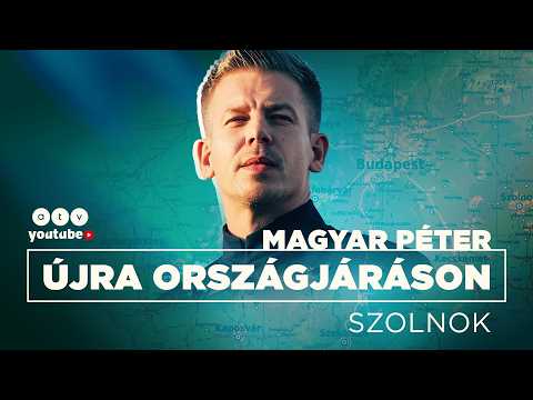 🔴 Szolnokon folytatja országjárását Magyar Péter | ATV Élő