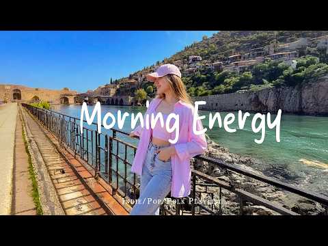 Morning Energy 🌞 Soft and Happy Chill  Music For A Nice Day | Indie/Pop/Acoustic Playlist