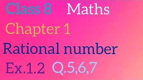 Chapter 1 Rational number ex1.2(Q:5,6,7)||NCERT Class 8 Maths||Cbse#education
