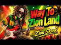 Way to Zion Land | Roots Reggae Music | Positive Vibes | Dubstep One Drop | Zion Skank