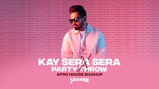 Kay Sera Sera X Party Throw - DJ Siddarth Mashup