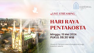 HARI RAYA PENTAKOSTA - MINGGU, 19 MEI 2024, PK 08.30 WIB