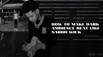 How To Make Dark Ambience Beat Like NARDO WICK | TUTORIAL | FL STUDIO