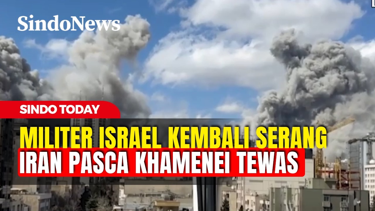 Militer Israel Kembali Serang Teheran Usai Khamenei Tewas | Sindo Today | 02/03