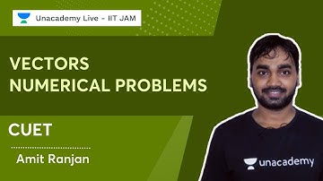 Vectors | Quick Revision | Numerical Problems | Unacademy Live - IIT JAM | Amit Ranjan