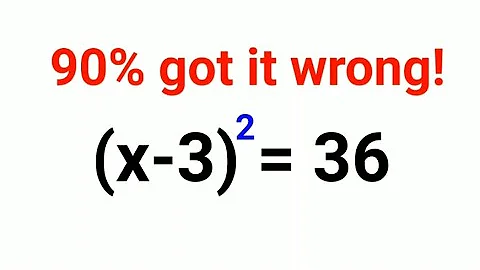 (x - 3)^2 = 36. Literally 90% got it wrong!