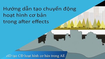 Hướng dẫn tạo chuyển động hoạt hình cơ bản trong after effects