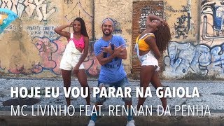 Hoje Eu Vou Parar Na Gaiola - Mc Livinho Feat. Rennan Da Penha | Coreografia - MEXA-SE
