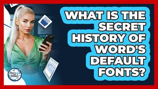 What Is The Secret History Of Word's Default Fonts? - Docs and Sheets Pro