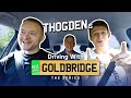 THOGDEN & THOGDAD Driving With GOLDBRIDGE! Episode 5