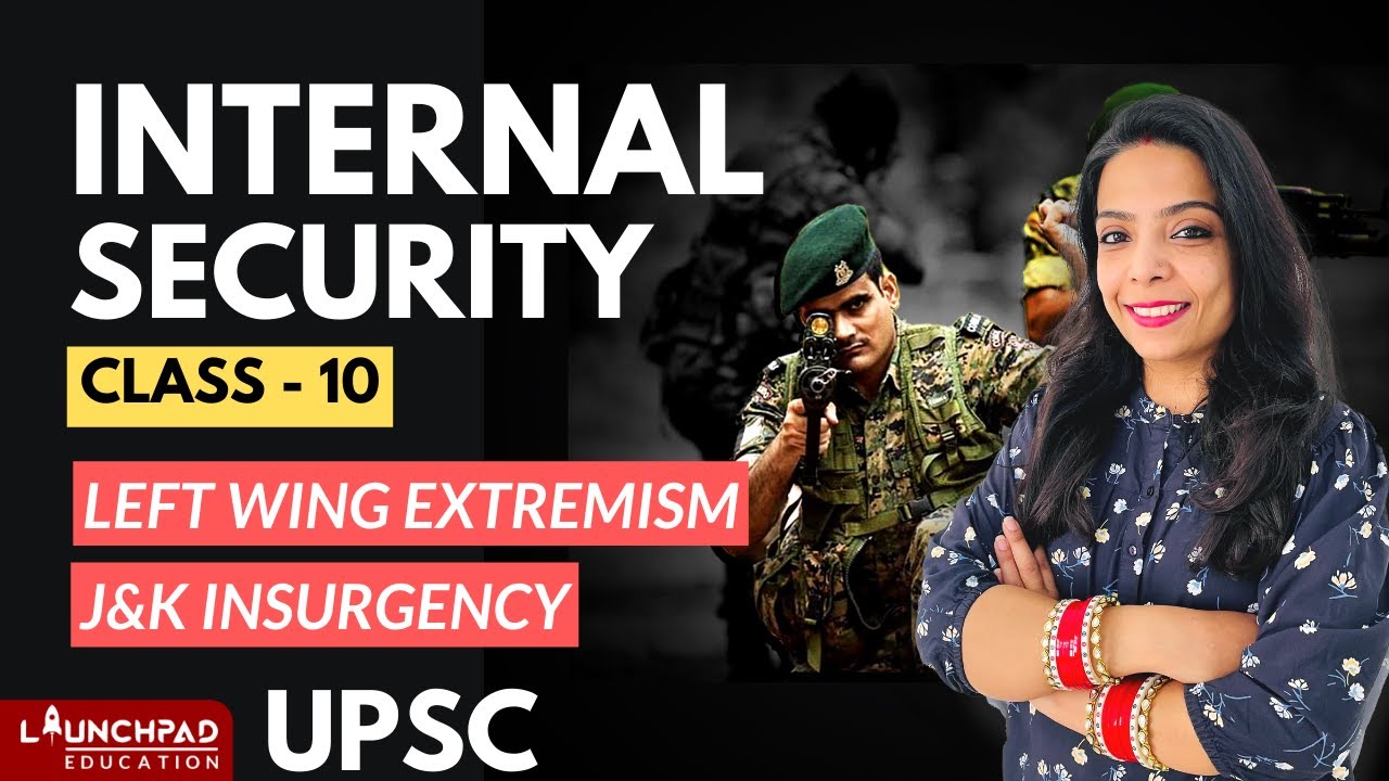 Internal Security UPSC | UPSC 2022 | Left Wing Extremism - J & K Insurgency | UPSC 2022 MAINS