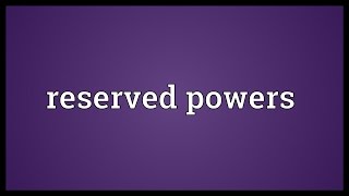 Reserved powers Meaning