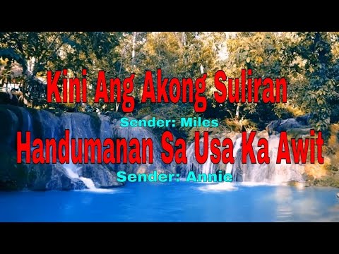 Kini Ang Akong Suliran ug Handumanan sa Usa Ka Awit-Senders: Miles /Annie||May 29, 2022