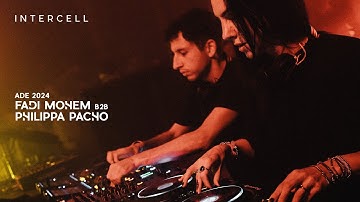Fadi Mohem b2b Philippa Pacho at Intercell x Chlär Invites | ADE 2024